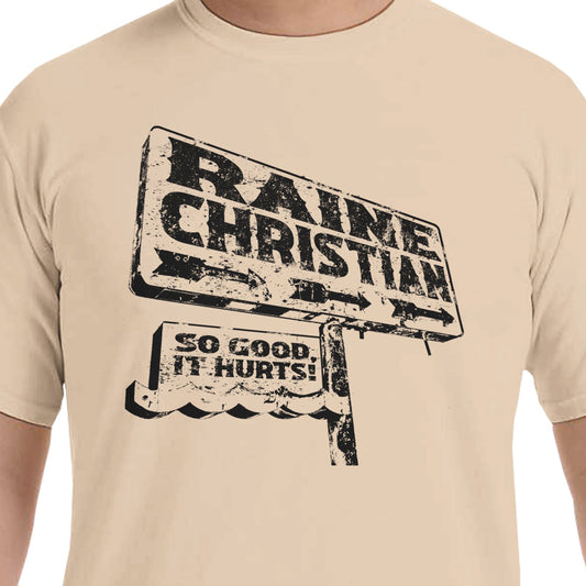 Raine Christian SO GOOD IT HURTS Men's Crewneck T-Shirt